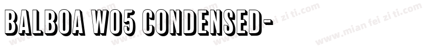 Balboa W05 Condensed字体转换